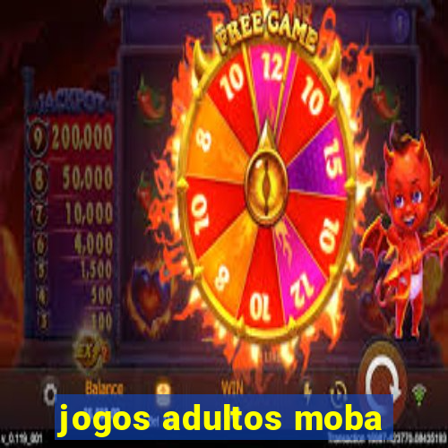 jogos adultos moba